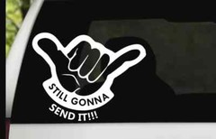 Still gonna send it Vinyl Decal Funny Stickers Car Window Graphic