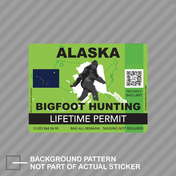 Alaska Bigfoot Hunting Permit Sticker Decal Vinyl Sasquatch Lifetime