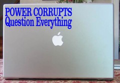 POWER CORRUPTS QUESTION EVERYTHING Vinyl Decal Simple Truth Collection