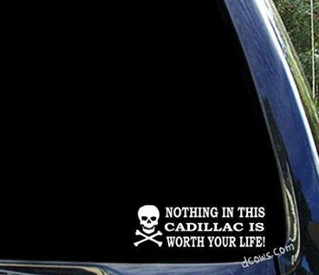 Nothing in this CADILLAC is worth your life – xt5 xt6 xts ats srx decal sticker