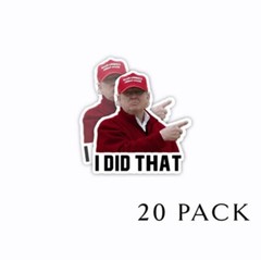 I DID THAT Donald Trump Die Cut Stickers 2″ tall 10 pack