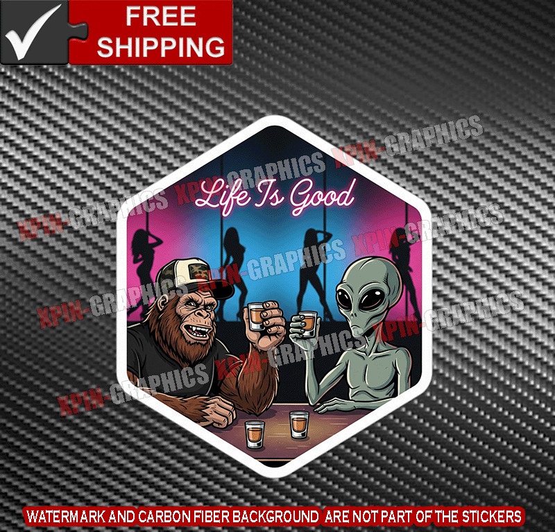 Life is Good Bigfoot Sasquatch Funny Pole Dancer Vinyl Decal Sticker D