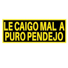 Le Caigo Mal A Puro Pendejo Bumper Cut To Shape Vinyl Sticker