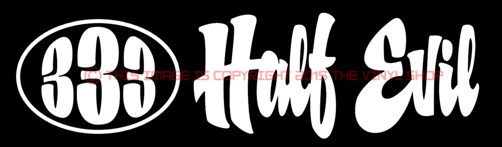 333 HALF EVIL funny Hot Rod Gasser Rat Rod Patine decal sticker