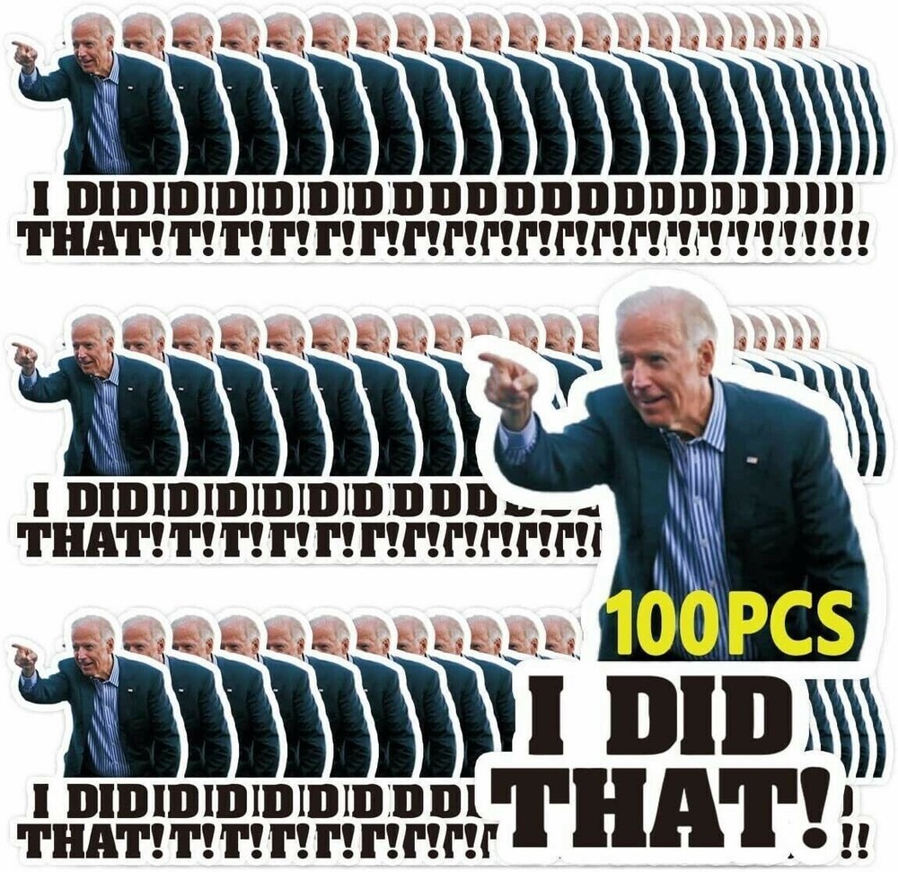 100 PCS Joe Biden “I DID That” Sticker Decal, Joe Biden Funny Sticker US