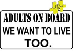 Adults On Board We Want To Live Too. Funny Decal Sticker p479