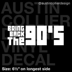 6.5″ BRING BACK THE 90’S vinyl decal car window laptop sticker – funny retro