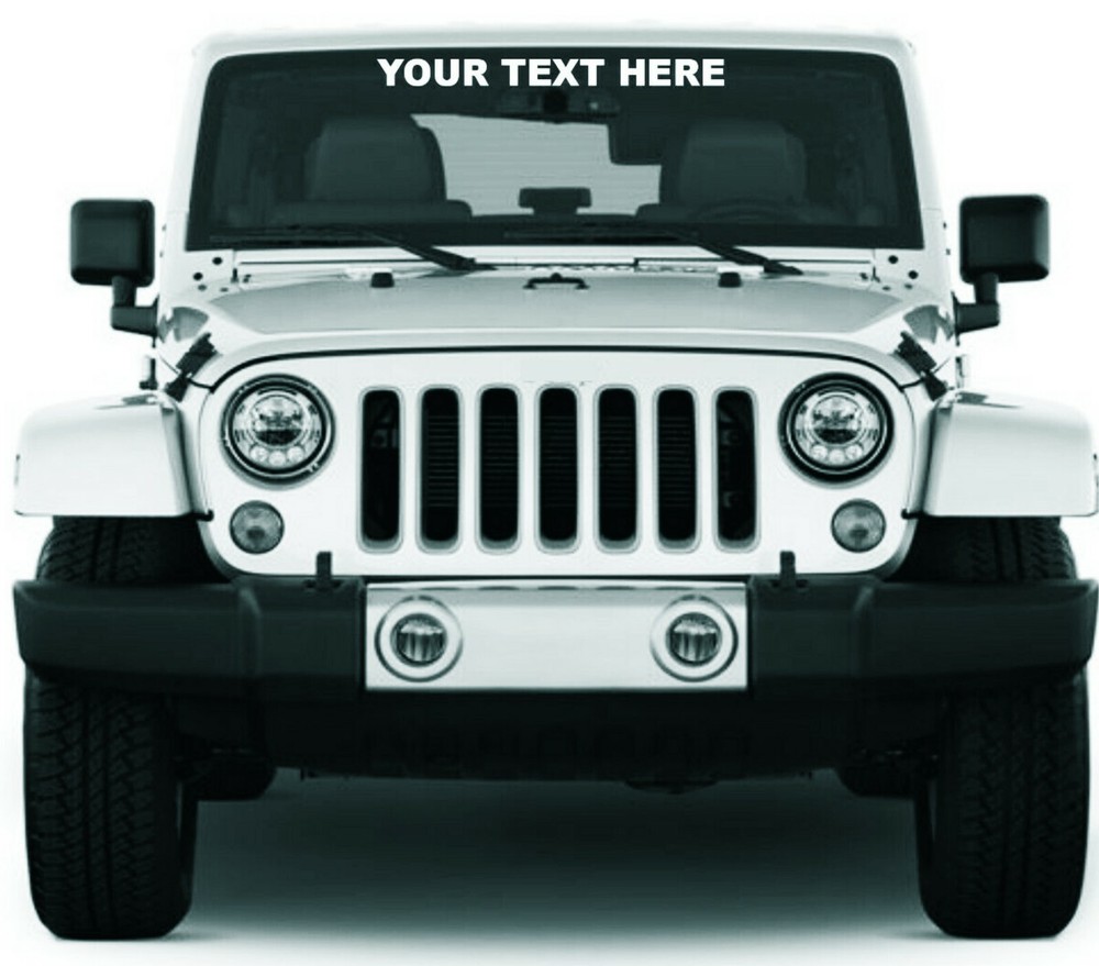 Custom Text Windshield Decal *36 inch* Your custom text fits: All Jeep Wrangler