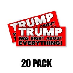 Trump Was Right About Everything Sticker Truck Decal MAGA President 9×3.5 10PACK