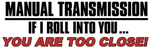 3×9 inch Magnetic White Manual Transmission If I Roll Into You Too Close MAGNET