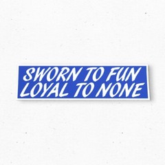 SWORN TO FUN LOYAL TO NONE Bumper Sticker – Funny Vintage Style – Vinyl 80s 90s