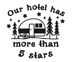 CAMPER VINYL DECAL STICKER PERMANENT Camping our hotel has more than 5 stars