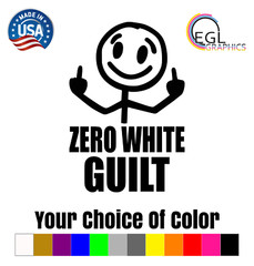 Zero White Guilt Funny Prank Vinyl Permanent Decal Sticker Car Truck Laptop JDM