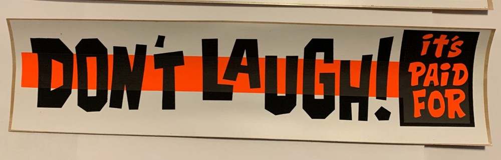 DON’T LAUGH IT’S PAID FOR VINTAGE 1970’s VINYL DECAL BUMPER STICKER -Wt, 3″x 12″