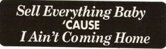 Motorcycle Sticker for Helmets or toolbox #475 Sell everything baby ‘cause I a