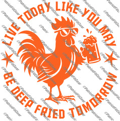 Chicken, Live Today Like,Deep Fried,Hen,Chicks, Fowl, Poultry Farm,Vinyl Decal