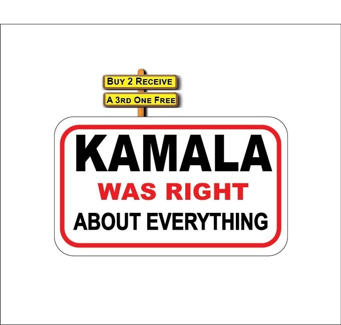 Kamala was right about everything Decal Sticker