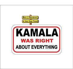 Kamala was right about everything Decal Sticker