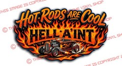 Hot Rods Are Cool, Hell A’int Vintage style Kool old skool Hot Rod Style decal
