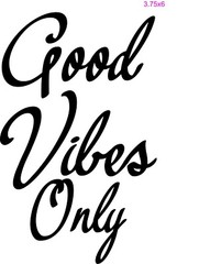 Good Vibes Only – Indoor Removable Black Vinyl Decal Laptop Tablet Tumbler Walls