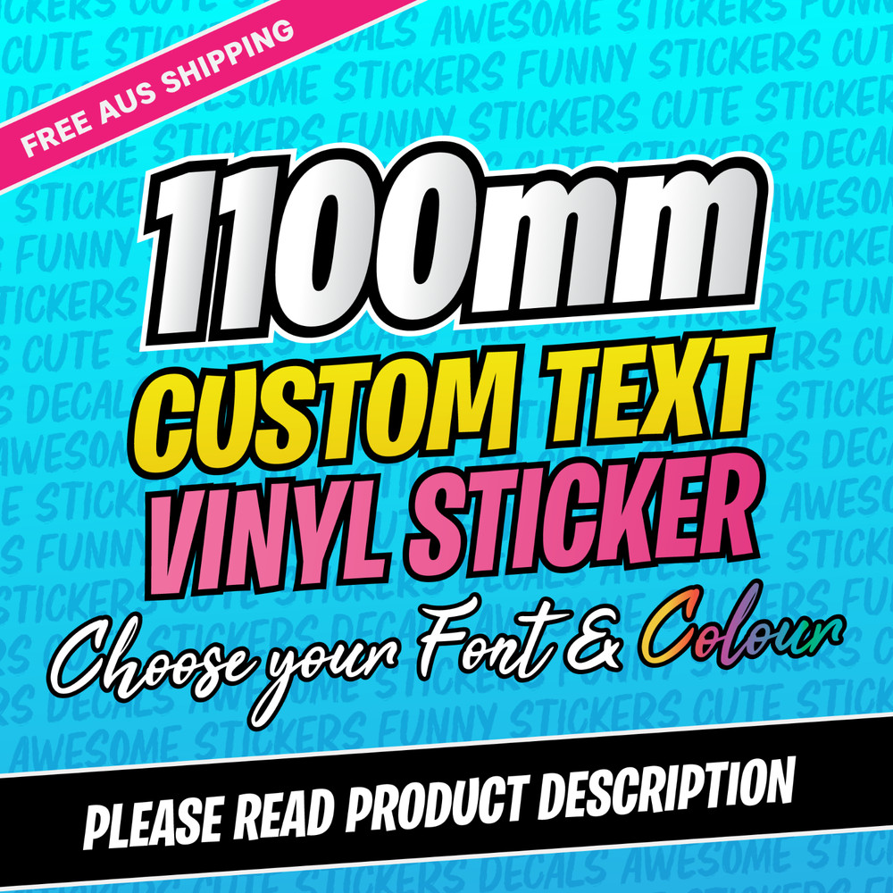 Custom Text Vinyl Sticker 1100mm Long | Custom Decal for Windows – Signs- Laptop