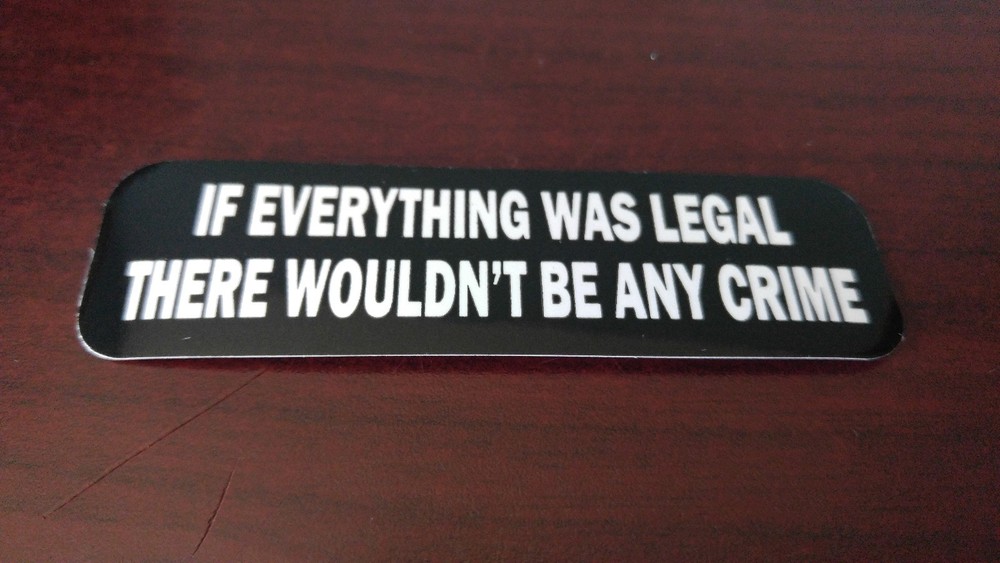 Motorcycle Sticker for Helmets or toolbox #1,525 If everything was legal there