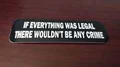 Motorcycle Sticker for Helmets or toolbox #1,525 If everything was legal there