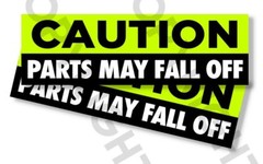 Funny Bumper Stickers – CAUTION PARTS MAY FALL OFF – SET OF 2 – 8″ wide #818