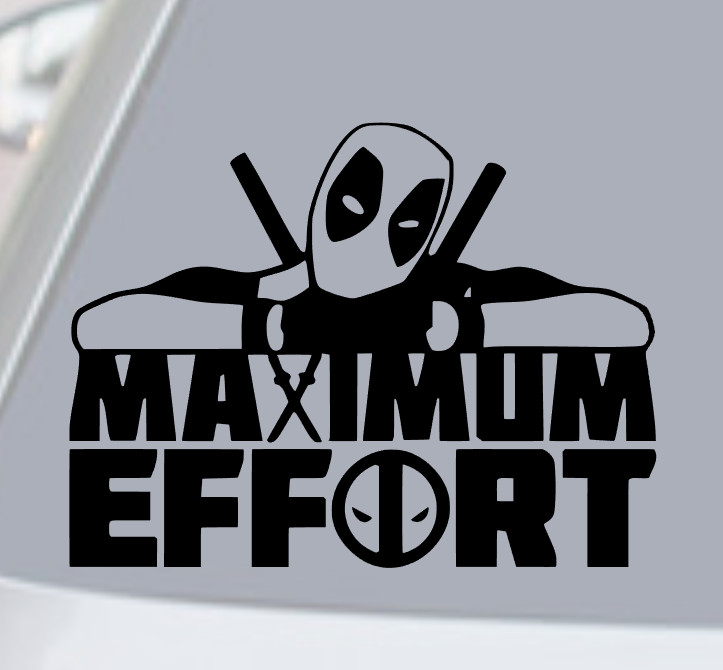 MAXIMUM EFFORT Vinyl Decal Sticker Car Rear Window Wall DEADPOOL MARVEl COMICS