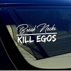 Break Necks Kill Egos Decal Sticker JDM Low Slammed Dope 6″ Inches