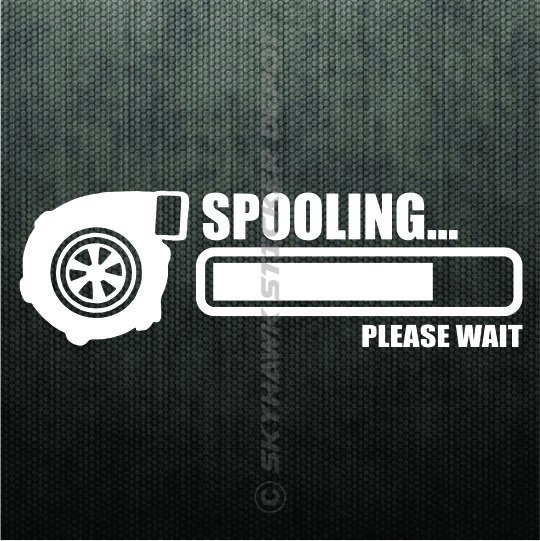 Spooling Please Wait Funny Bumper Sticker Vinyl Decal Turbo Charge JDM Car Truck