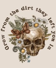 Inspirational Sticker Grow From the Dirt Skull Floral Butterfly Art Decal Design