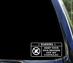 Cadillac decal / Keep your dick beaters off my xt5 ats xts ct6 window sticker