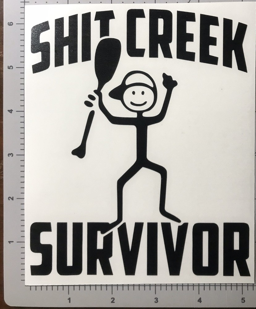 Sh** CREEK SURVIVOR oval decals 6” FREE SHIPPING