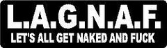 L.A.G.N.A.F. LET ALL GET NAKED AND F@#$ HELMET STICKER