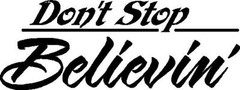 Journey decal sticker Don’t Stop Believin” any color vinyl rock & roll