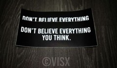 Don’t believe everything you think Bumper Sticker Car Funny tailgate Brain smart