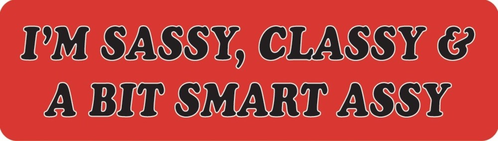 I’m Sassy Classy & A Bit Smart Assy Motorcycle Helmet Sticker B