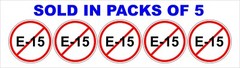 NO E-15 gas/gasoline sticker / NO ETHANOL / warning / decal / label / set of 5
