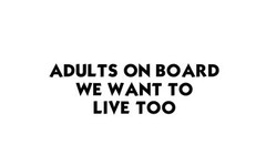 Adults On Board We Want To Live Too Vinyl Vehicle Decal Sticker Oracal 2214