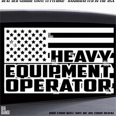 Heavy Equipment Operator Vinyl Decal Sticker American Flag SUV Van Car Truck