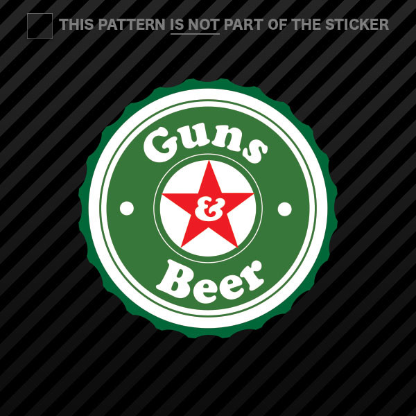 Guns & Beer Sticker Self Adhesive Vinyl and 2a gun rights
