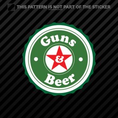 Guns & Beer Sticker Self Adhesive Vinyl and 2a gun rights