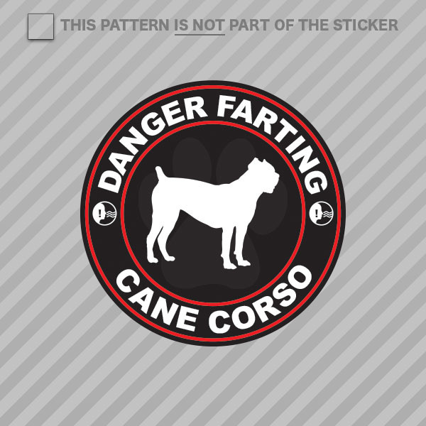 Danger Farting Cane Corso Sticker Self Adhesive Vinyl dog canine pet
