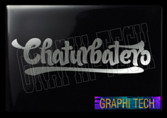 CHATURBATERO STICKER CALCOMANIA DECAL PEGATINA CALCA