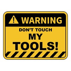 Warning Don’t Touch My Tools Sticker Sign Toolbox Mechanic Decal Wall Tool Box