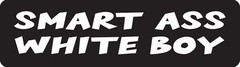 Smart Ass White Boy Motorcycle Helmet Sticker DD