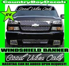 GOOD VIBES ONLY Windshield BROW VINYL DECAL Sticker JDM Boost Turbo Diesel