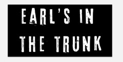 Earls In The Trunk bumper stickers funny Dixie Chicks Goodbye Earl