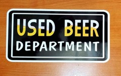 Used Beer Department drinking funny sticker 3.5 x 7 water resistant urinal